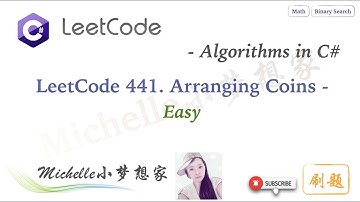 LeetCode in C# 441. Arranging Coins | Binary Search Approach | Math - Michelle小梦想家