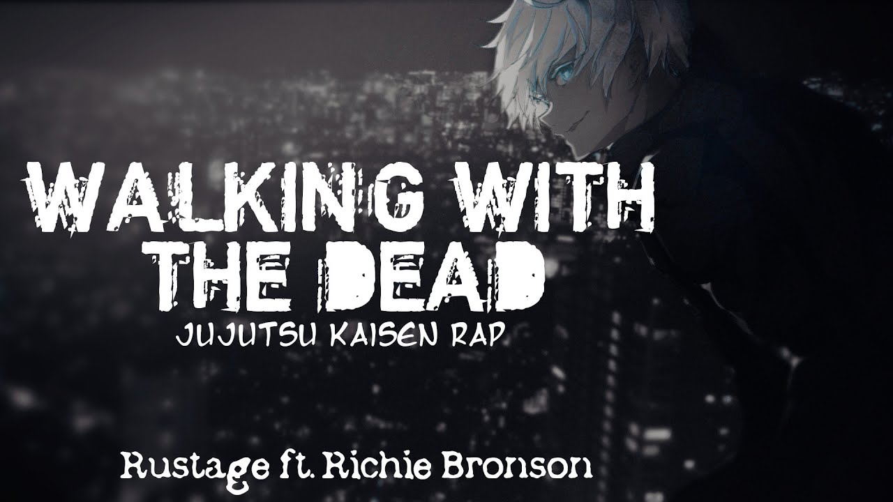 Rustage Waking with the Dead (Jujutsu Kaisen Rap) ft. Richard Bronson