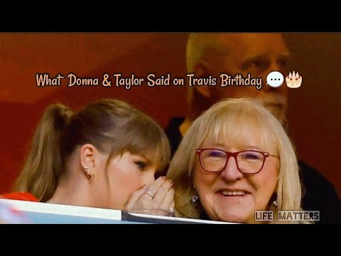 Here’s How Donna Kelce Celebrated Travis Kelce’s Birthday With Taylor Swift’s Song 🎂💌 | Life Matters