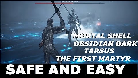 Mortal Shell - EASY and SAFE Way to beat TARSUS, the First Martyr in Obsidian Dark Form! (No Shell)