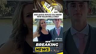 Does Judge Ashlee Cole know how Nolan died? Justice for Nolan Wells 💔