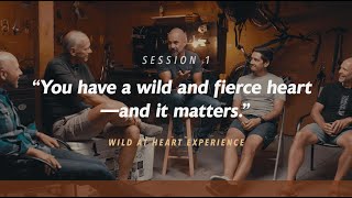 1. The Heart of a Man | Wild At Heart Experience | John Eldredge