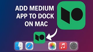 How To Add Medium App to Dock on Mac Os