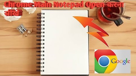 Google Chrome Main Notepad Open Kare|| Aasan Trick||Computer Related Video tricks//Hindi
