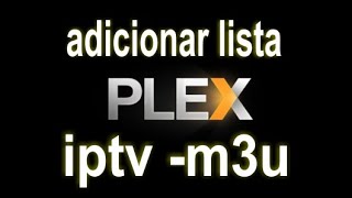 plex instalar plugin lista iptv m3u