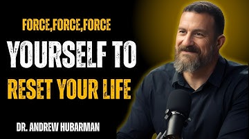 Force Yourself To RESET your Life Powerful Speech by (Dr. Andrew Huberman)