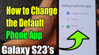Details Galaxy S23's: How to Change the Default Phone App Update