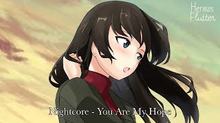 Nightcore - You Are My Hope (Ты моя надежда)