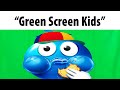 Green screen kids