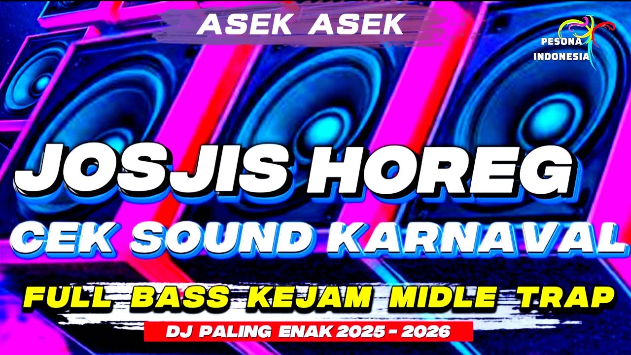 JOSJIS HOREG🔥DJ PALING ENAK 2025 2026 DJ CEK SOUND HOREG KARNAVAL TERBARU 2025 DJ SLOW FULL BASS