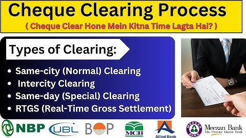 Cheque Clearing Process in Pakistan |Time, Fees Types: Same-City, Intercity, Special Clearing & RTGS