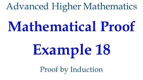 Mathematical Proof - Example 18 -  Proof by Induction