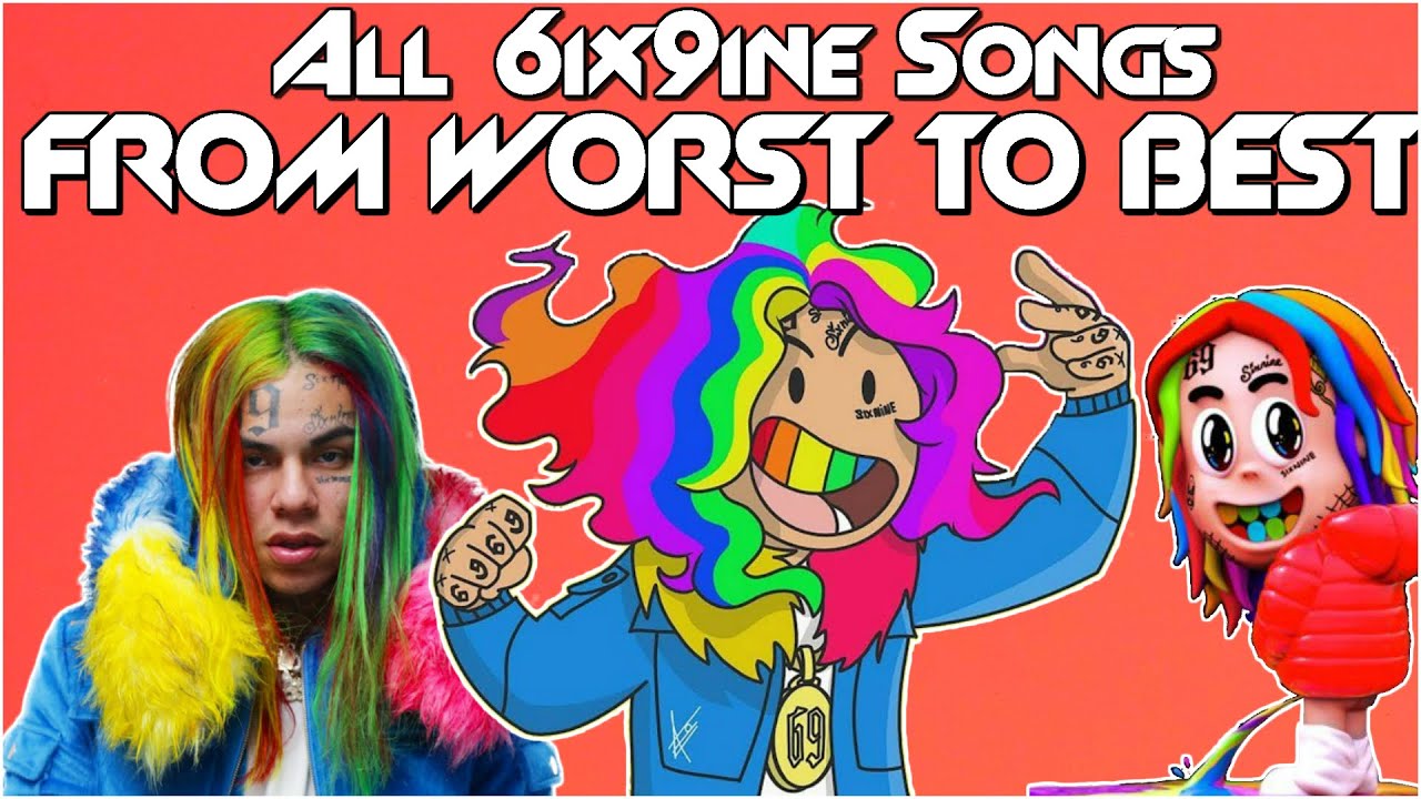 All 6ix9ine Songs Ranked From Worst To Best YouTube