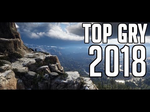 Top Nadchodzące Gry [2018] PC / PS4 / Xbox