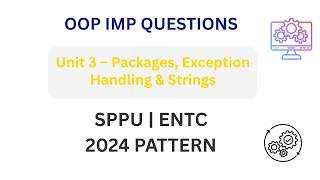 OOP Unit 3 Important Questions 🔥 | Packages, Exception Handling & Strings | SPPU ENTC 2024 Pattern Object Oriented Programming Practice Test 3