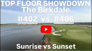 Top Floor Birkdale: 402 vs 406 – Sunrise Lake View or Sunset Golf View? (Only 2 Left)