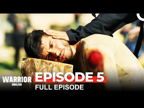 Warrior Turkish Drama Episode 5