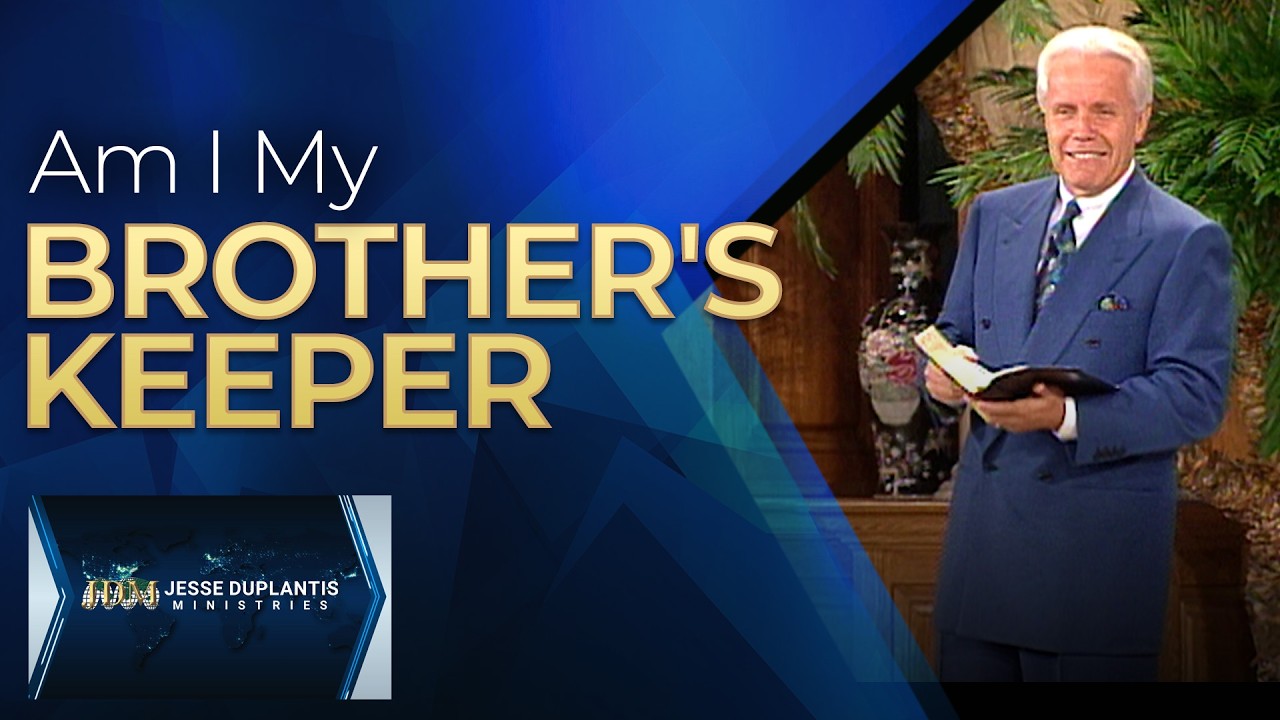 Am I My Brother's Keeper? | Jesse Duplantis