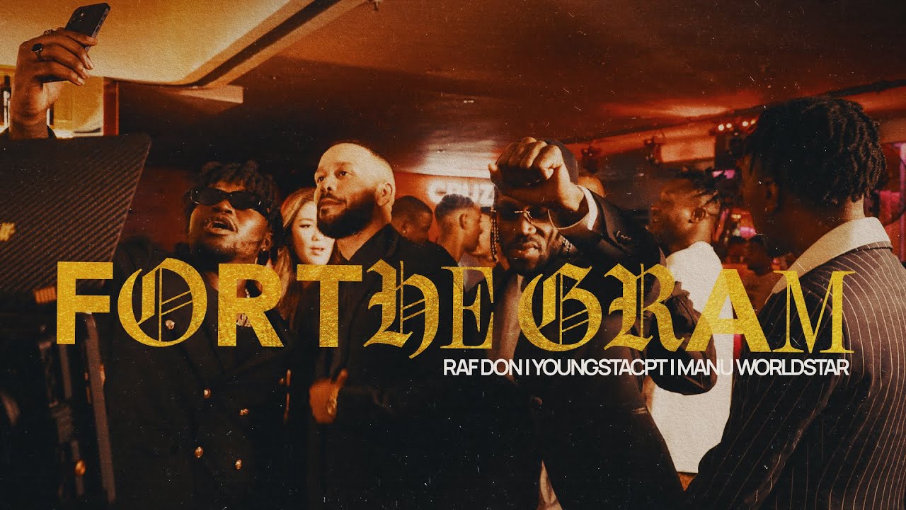 Raf Don x YoungstaCPT x Manu Worldstar - For The Gram (Official Music Video)