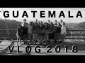 Guatemala Mission Trip Vlog 2018