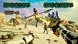 High On Life High On Knife DLC Gameplay Walkthrough  Part -2 No Commentary