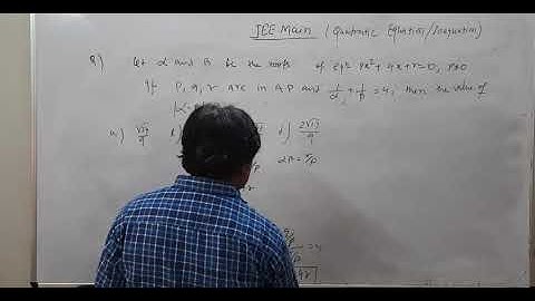 Let α and β be the roots of the equation px^2+qx+r=0 , p ≠0, if p, q, r  are in AP and 1/α+1/β=4,