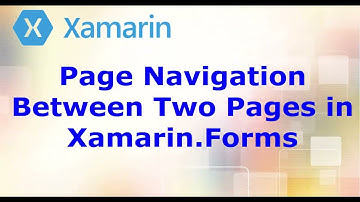 Page Navigation Between Two Pages in Xamarin Forms (Visual Studio 2019)