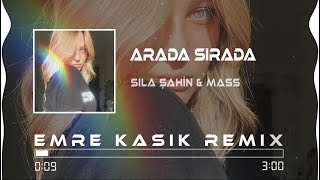 Sıla Şahin & Mass - Arada Sırada ( Emre Kaşık Remix ) Resimi