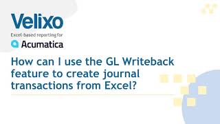 Velixo Reports Lesson 2.1 - How can I use GL Writeback to create journal transactions from Excel