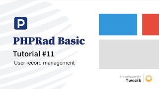 PHPRad Basic tutorial #11 user record management
