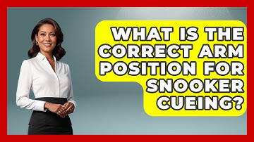 What Is The Correct Arm Position For Snooker Cueing? - Billiards Hustlers