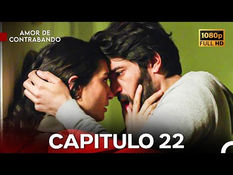 Amor De Contrabando Capítulo 22 - FULL HD (Los Mejores) (Doblado en Español)