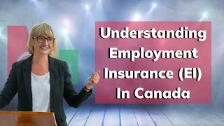Explaining Employment Insurance Canada
