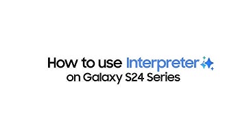 Galaxy S24 Series: How to use Interpreter | Samsung