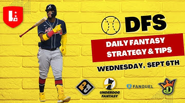 MLB DFS Slate Breakdown for Wednesday, September 6th DraftKings, Fanduel & Yahoo