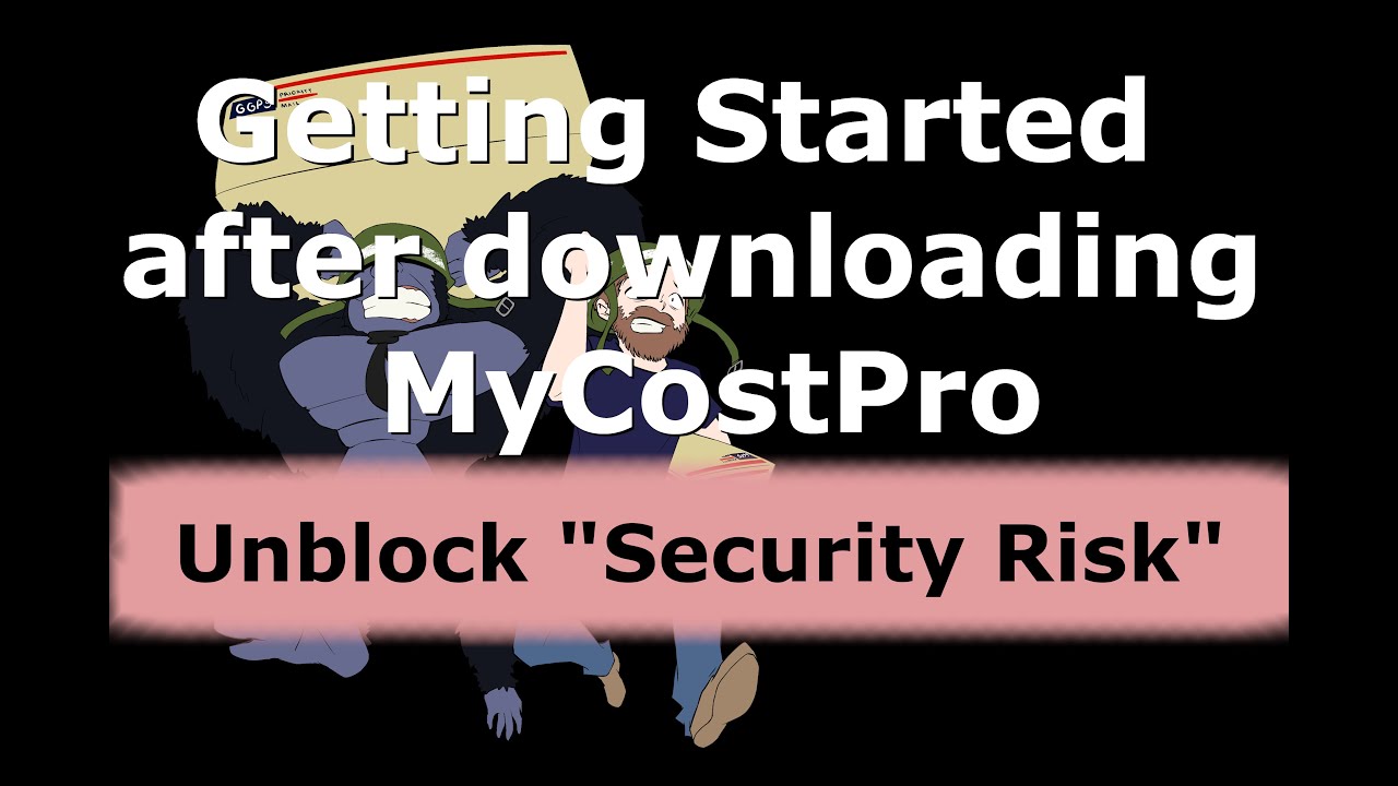 MyCostPro - Getting Started Tutorial - Unblock Security Risk - YouTube