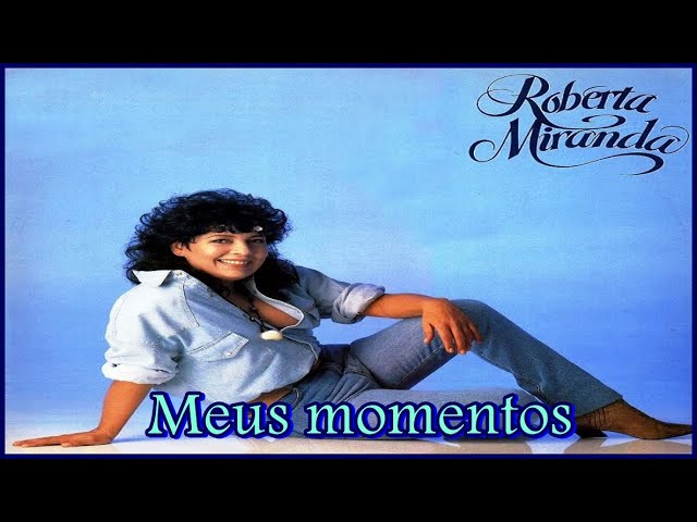 Roberta Miranda - Meus Momentos
