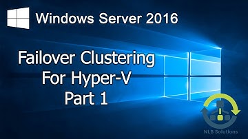 08.1 Failover Clustering for Hyper-V in Windows Server 2016 (Step by Step guide)