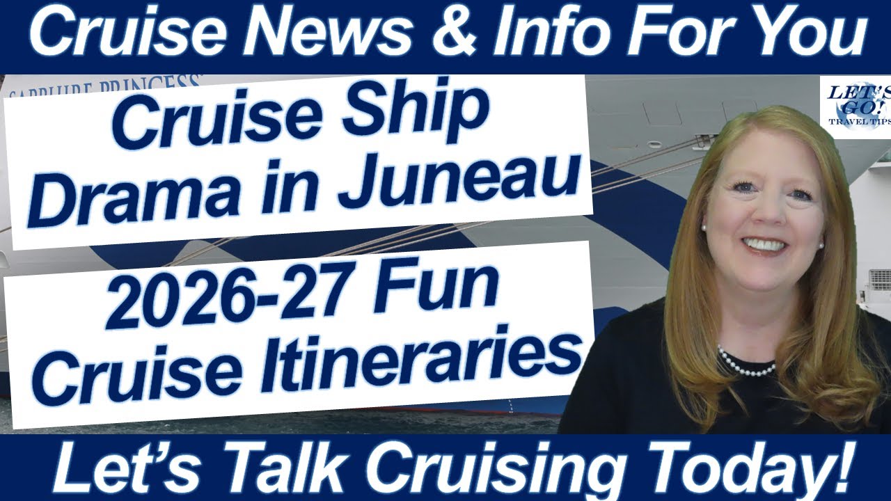 CRUISE NEWS! 2026-27 Cruise Ship Itineraries! Drama in Juneau! Power Outage - Onboard Updates
