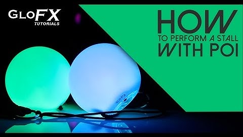 Poi Tricks: How to Perform a Stall by GloFX