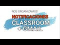 CLASSROOM + GMAIL   NOTIFICACIONES