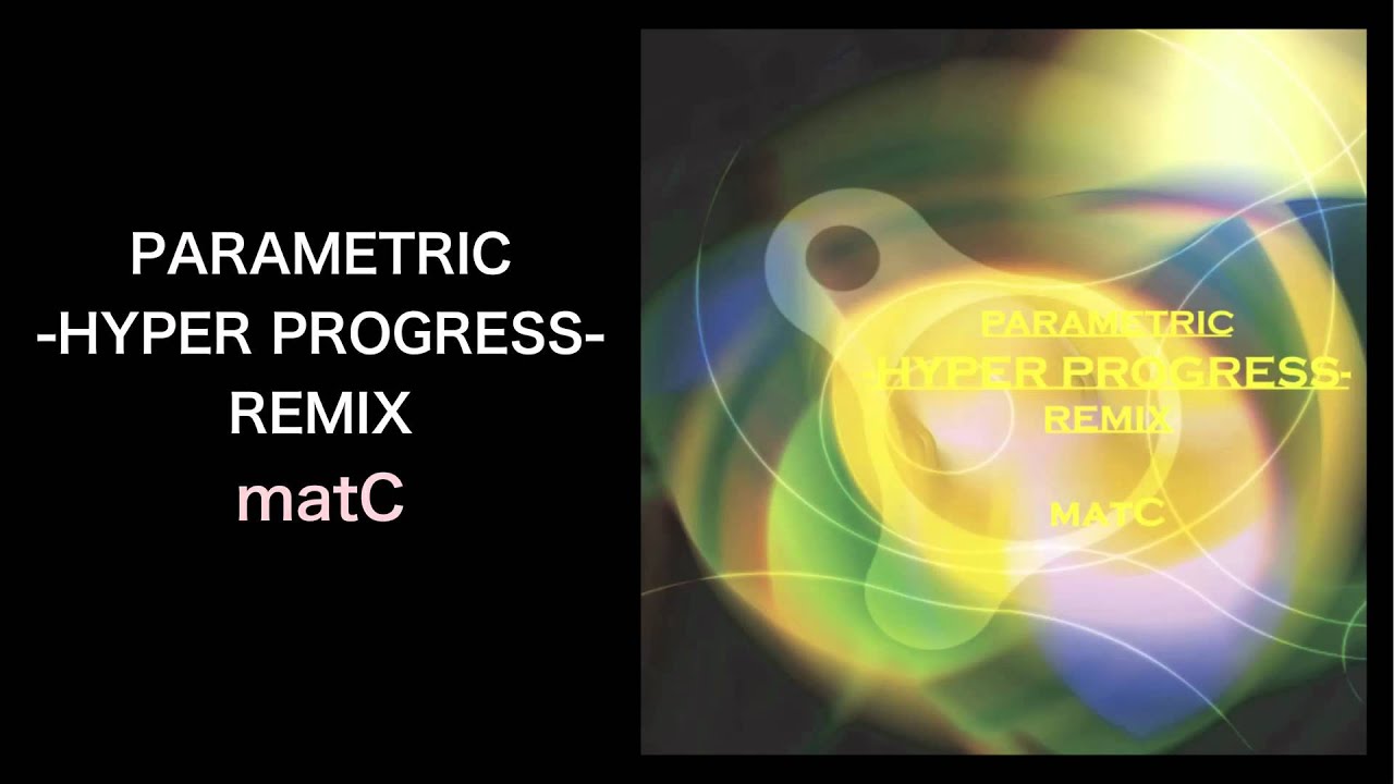YouTubeでPARAMETRIC -HYPER PROGRESS-REMIX - matC（DUSTRAX Records）を視聴