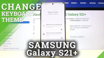 How to Install Keys Cafe on Samsung Galaxy S21+ - Switch Samsung Keyboard Theme - Install New Theme