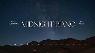 45 Minutes of Midnight Piano 🌙 | For Nights When You Can't Sleep