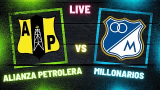 ⚽ALIANZA PETROLERA VS MILLONARIOS⚽EN VIVO FUTBOL COLOMBIANO LIGA BETPLAY