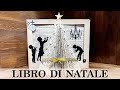 IL LIBRO DI NATALE ( homedecor/ riciclo/ Natale)Arte per Te