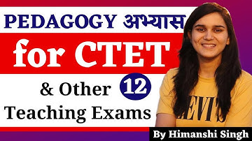 Pedagogy अभ्यास for DSSSB, KVS, CTET, SUPERTET & Other Teaching Exams by Himanshi Singh | Class-12