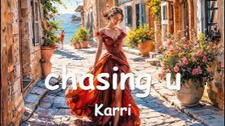 Download lagu Karri – ‎chasing u (Lyrics) 💗♫