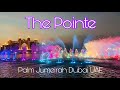 THE PALM FOUNTAIN | WORLD’s LARGEST FOUNTAIN | THE POINTE |DUBAI UAE | MAE LG