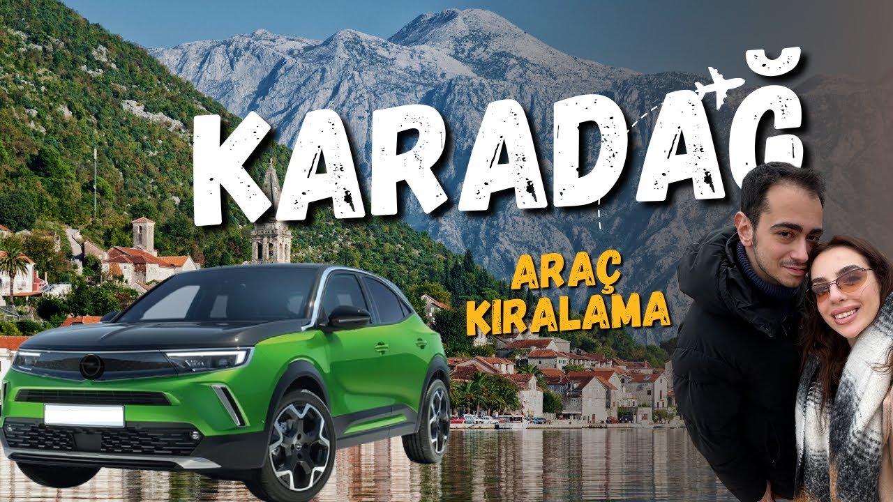 Karadağ’da Araç Kiralama Rehberi | Bilmeniz Gereken Her Şey